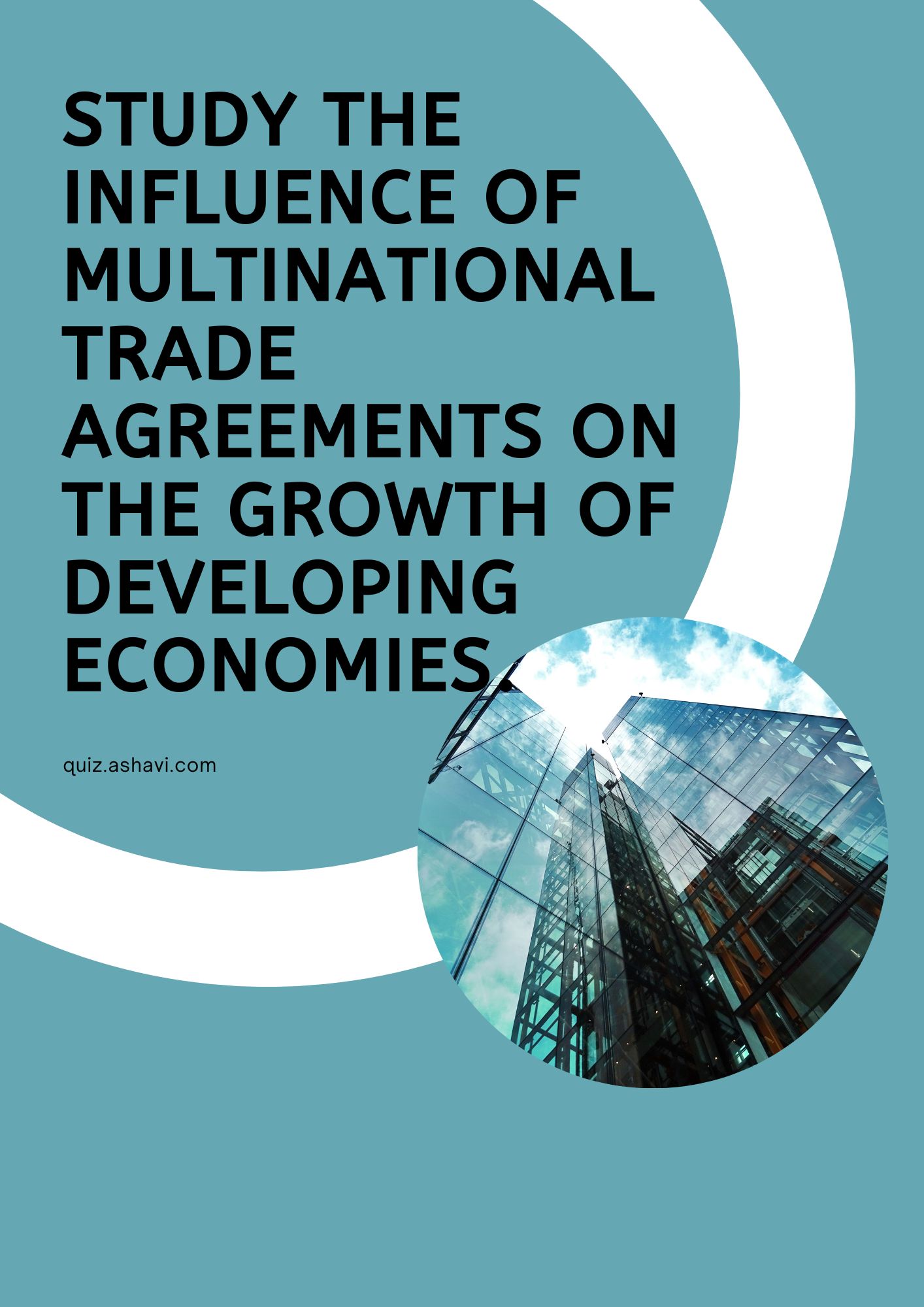 Study the influence of multinational trade agreements on the growth of developing economies.